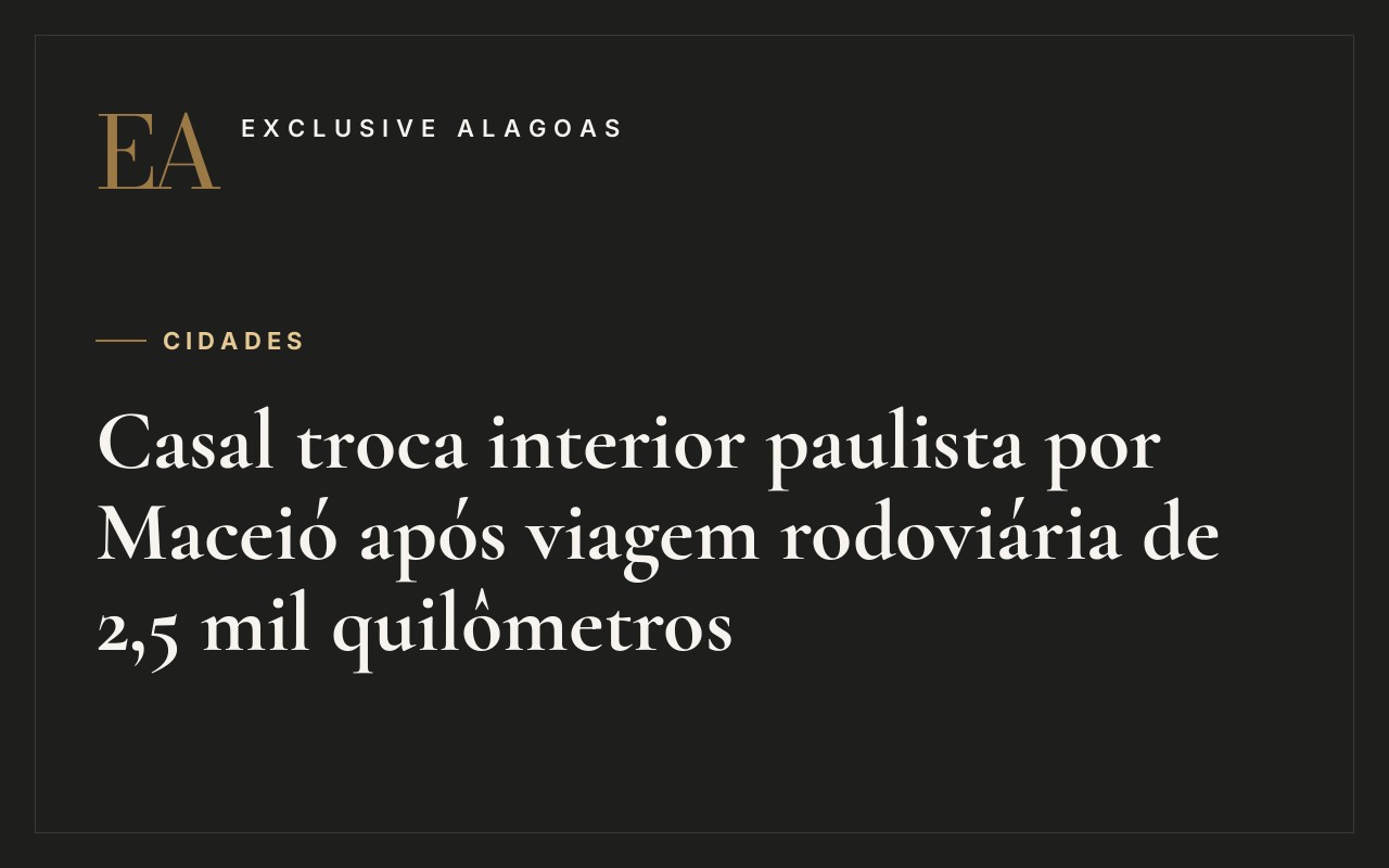 Casal troca interior paulista por Maceió após viagem rodoviária de 2,5 mil quilômetros