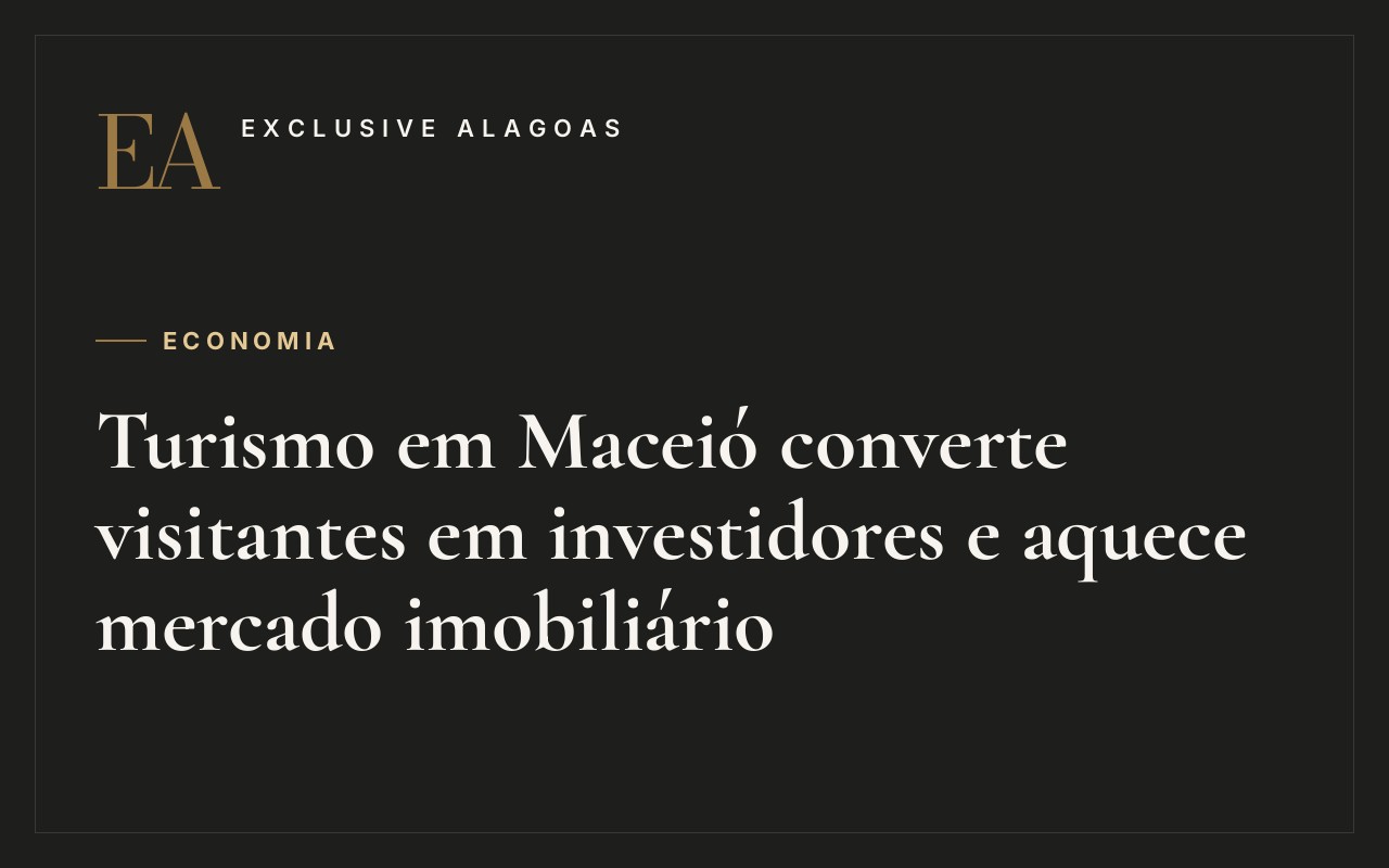 Turismo em Maceió converte visitantes em investidores e aquece mercado imobiliário